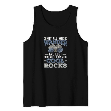 Discover Not all who Wander Are Lost Cool Rocks Geologist Hiking 7 Tank Tops