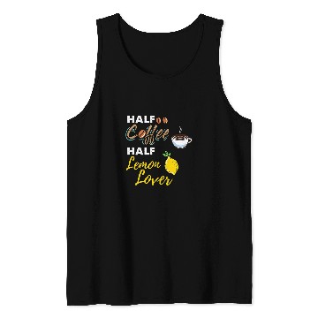 Discover Coffee Fun Half Coffee Half Lemon Lover Tank Tops