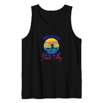 Discover Theres No Place Id Rather Be Than Beaver Valley Tank Tops