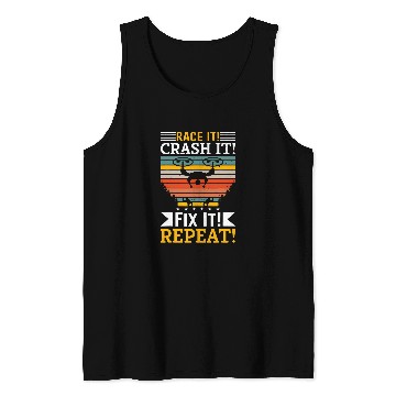 Discover Race It Crash It Fix It Repeat Drone Pilot Fan Tank Tops