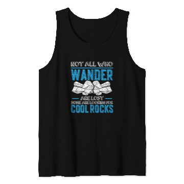 Discover Not all who Wander Are Lost Cool Rocks Geologist Hiking 9 Tank Tops