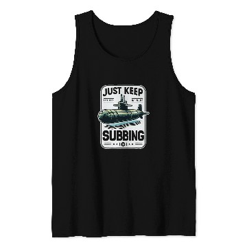 Discover Submariner Quote Just Keep Subbing Stealth UBoat Submarine Tank Tops