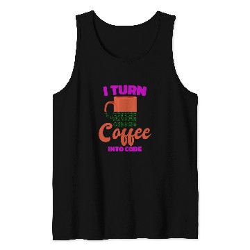 Discover Coffee Fun I Turn Coffee Into Code Programmer Computer Science Tank Tops