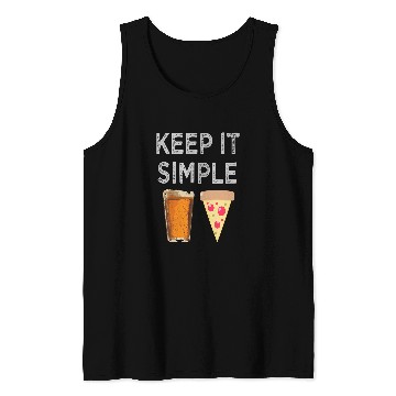 Discover Beer Fun Keep It Simple Beer Pizza Funny Tank Tops