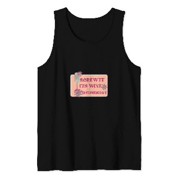 Discover Wines Fun Screw It It s Wines Wednesday Funny Drinking Tank Tops