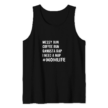 Discover Coffee Fun Run Gangsta Rap I Need Nap Mom Life Tank Tops