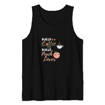 Discover Coffee Fun Half Coffee Half Peach Lover Tank Tops