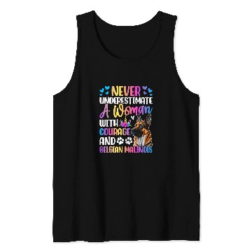 Discover A Woman With Courage And Belgian Malinois Dog Tank Tops