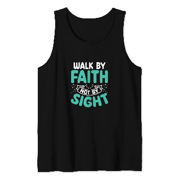 Discover Walk By Faith Not By Sight Bible Verse Jesus Christ Tank Tops