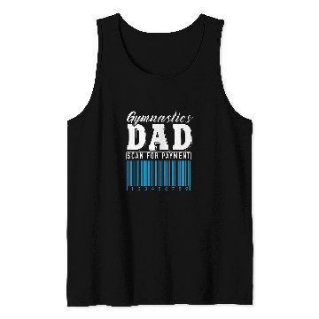 Discover Gymnastics Dad Scan For Payment Funny Tank Tops