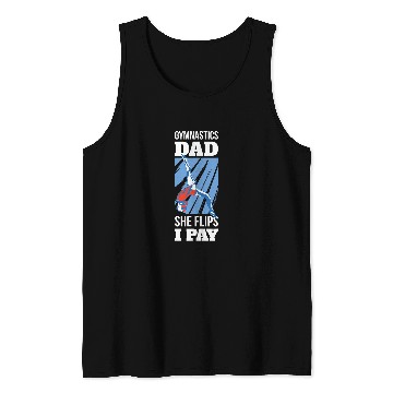 Discover Gymnastics Dad She Flips I Pay Tank Tops
