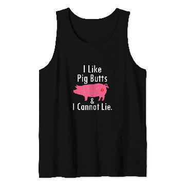 Discover I Like Pig Butts 2I Cannot Lie Funny BBQ Pork Smoked Meats Tank Tops
