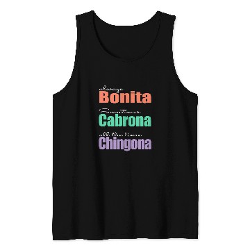 Discover Always Bonita Sometimes Cabrona All the time Chingona Tank Tops