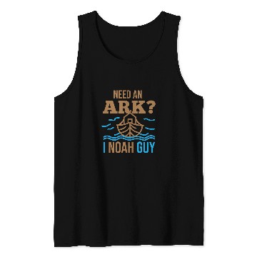 Discover Need An Ark I Noah Guy Christian Flood Noahs Story Ark Pun Tank Tops