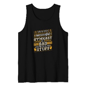 Discover Behind Every Successful Gymnast Gymnastics Dad Tank Tops