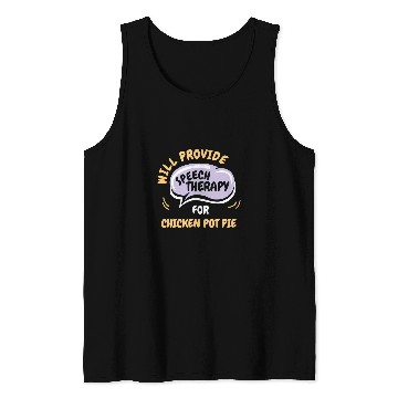 Discover Chicken Lover Provide Speech Therapy for Chicken Pot Pie Funny Tank Tops