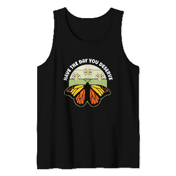 Discover Have The Day You Deserve Retro Butterfly Flowers Tank Tops