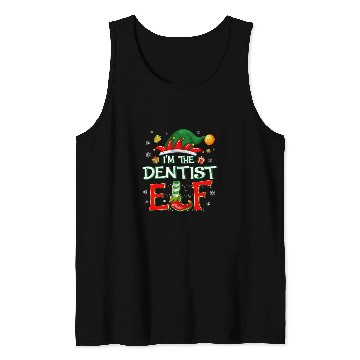 Discover Im The dentists Elf Fun Christmas Dental Tech Tank Tops