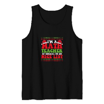 Discover Im A Math Teacher Of Course Im On Nice List School Staff 21 Tank Tops