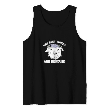 Discover bests Things Are Rescued Pitbull Rescue Pitbull Adoption Tank Tops