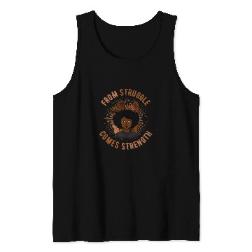Discover From Struggle Comes Strength Black History Month Juneteenth Tank Tops