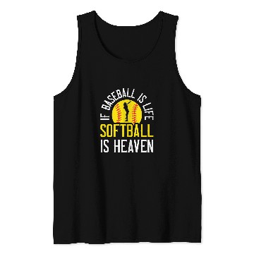 Discover If Baseball Is Life Softball Is Heaven Tank Tops