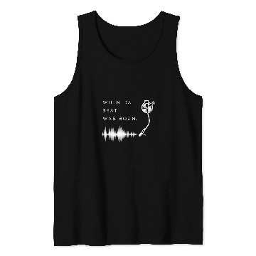 Discover DJ Scratch Records When Da Beat Was Born Vinyl Lover Tank Tops