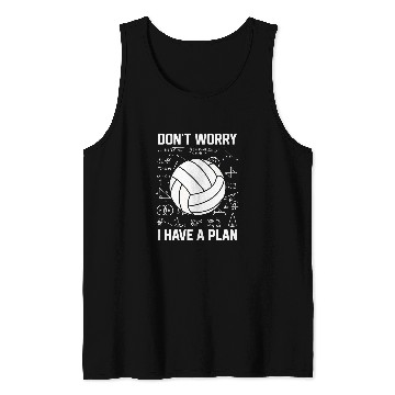 Discover Dont Worry I Have A Plan School Spiker Volleyball Coach Tank Tops
