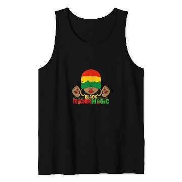 Discover Black Teacher Magic Black History Month Teacher Juneteenth Tank Tops