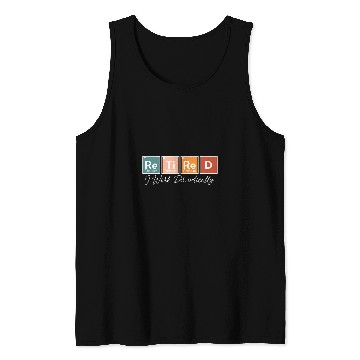 Discover Funny Chemist Periodic Table Science Retirement Chemistry Tank Tops