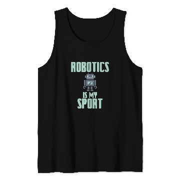 Discover Robotics Is My Sport 2Robot Engineer AI Gift Tank Tops