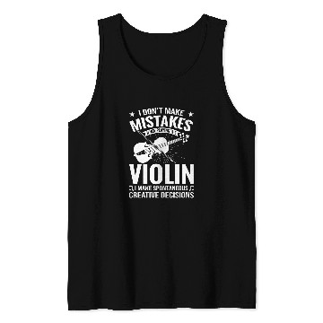 Discover Dont Make Mistakes Playing Violin Creative Decisions Violin 12 Tank Tops