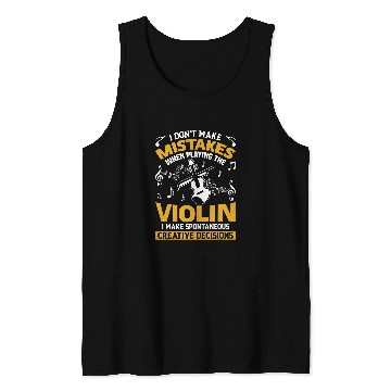 Discover Dont Make Mistakes Playing Violin Creative Decisions Violin Tank Tops