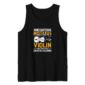Discover Dont Make Mistakes Playing Violin Creative Decisions Violin 3 Tank Tops
