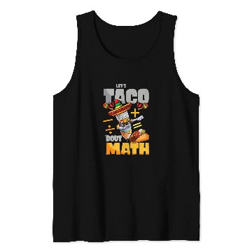 Discover Lets Taco Bout Math Taco Tuesday Math Teacher 23 Tank Tops
