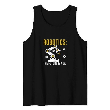 Discover Robotics the future is now Engineering Programming Tank Tops