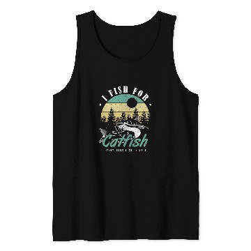 Discover I Fish For Catfish Everything Else Is Bait Catfish Fisching Tank Tops