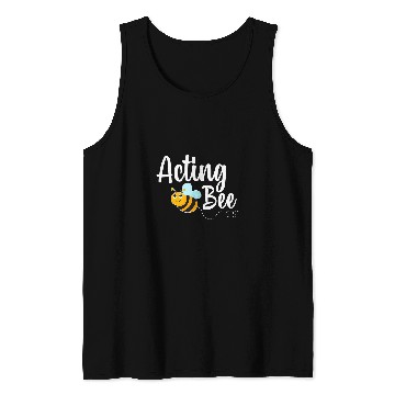 Discover Acting Bee Drama Student Funny Bumblebee Tank Tops