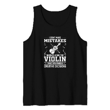 Discover Dont Make Mistakes Playing Violin Creative Decisions Violin 10 Tank Tops