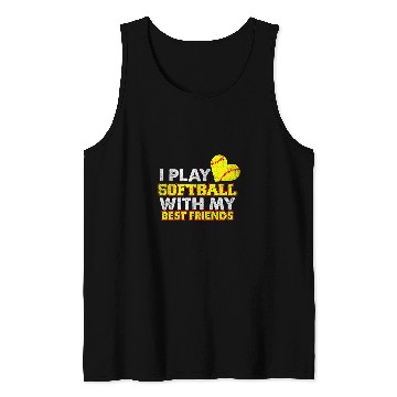 Discover I Play Softball With My bests Friends Softball Team Tank Tops