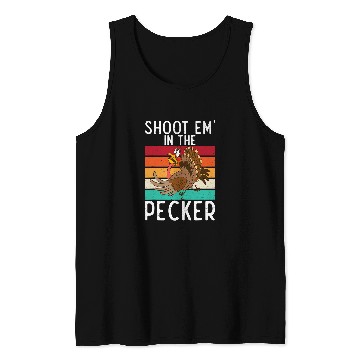 Discover Shoot Em In The Pecker Funny Turkey Hunting Humor Tank Tops