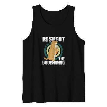 Discover Respect the Groundhog Funny Woodchuck Groundhog Day Tank Tops