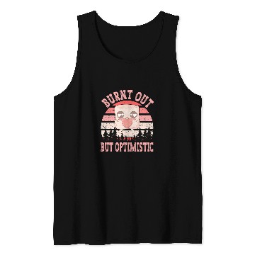 Discover Burnt Out But Optimistic Funny Camping Tank Tops