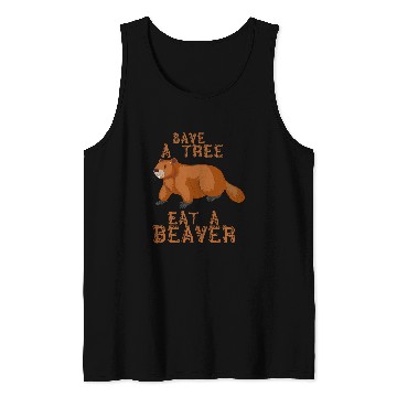 Discover Save a Tree Eat a Beaver Funny Earth Day 22 Tank Tops