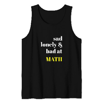 Discover Sad Lonely And Bad At Math Aesthetic Tank Tops
