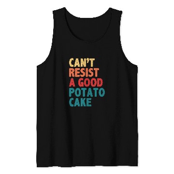 Discover Cant Resist A Good Potato Cake Tank Tops