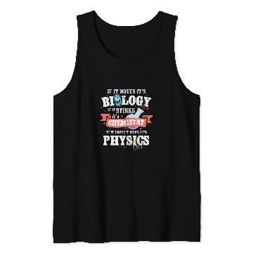Discover College Biology Moves Chemistry Sticks if not work Physics Tank Tops