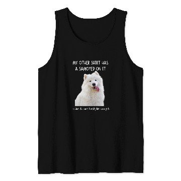 Discover Dog Samoyed Fun Samoyed On It Dog Lovers Adopt Dont Shop 3 Tank Tops
