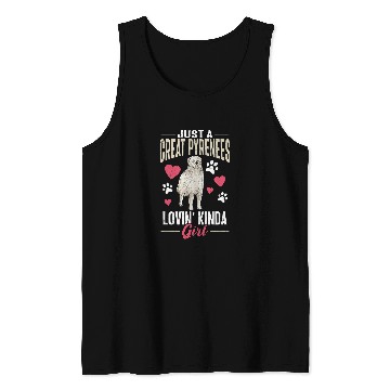 Discover Great Pyrenees Dog Just A Great Pyrenees Lovin Kinda Girl Tank Tops