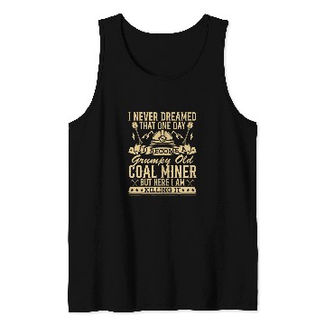 Discover Coalminer Grumpy Old Coal Miner Coal Mining 2 Tank Tops